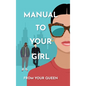 Manual to Your Girl - Hardcover