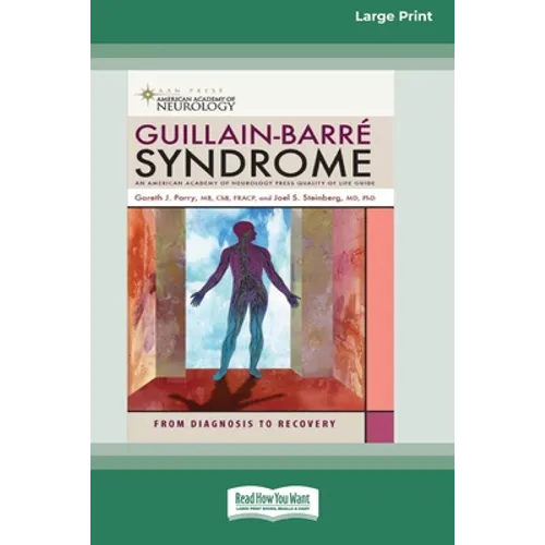 Guillain-Barre Syndrome: From Diagnosis to Recovery (16pt Large Print Edition) - Paperback