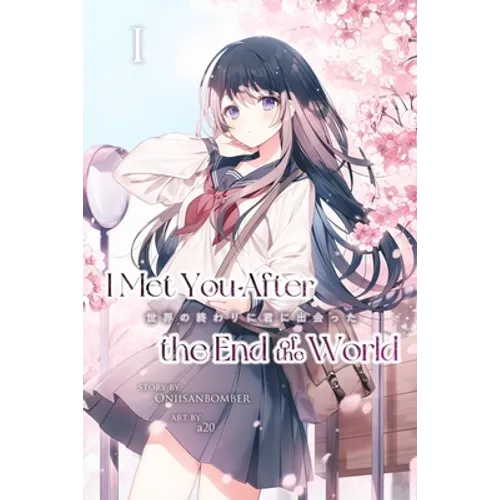 I Met You After the End of the World (Light Novel) Volume 1 - Paperback