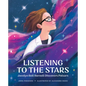 Listening to the Stars: Jocelyn Bell Burnell Discovers Pulsars - Hardcover