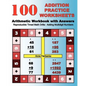 100 Addition Practice Worksheets Arithmetic Workbook with Answers: ReproducibleTimed Math Drills: Adding Multidigit Numbers - Paperback