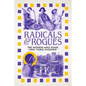 Radicals and Rogues: The Women Who Made New York Modern - Hardcover