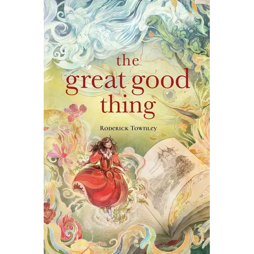 The Great Good Thing - Hardcover