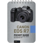 Canon EOS R7: Pocket Guide: Buttons, Dials, Settings, Modes, and Shooting Tips - Spiral