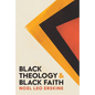 Black Theology and Black Faith - Hardcover