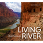 Living River: The Promise of the Mighty Colorado - Hardcover