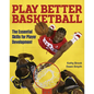 Play Better Basketball - Hardcover