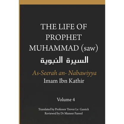 The Life of the Prophet Muhammad (saw) - Volume 4 - As Seerah An Nabawiyya - السيرة النب&# - Paperback