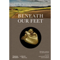 Beneath Our Feet: Everyday Discoveries Reshaping History - Hardcover