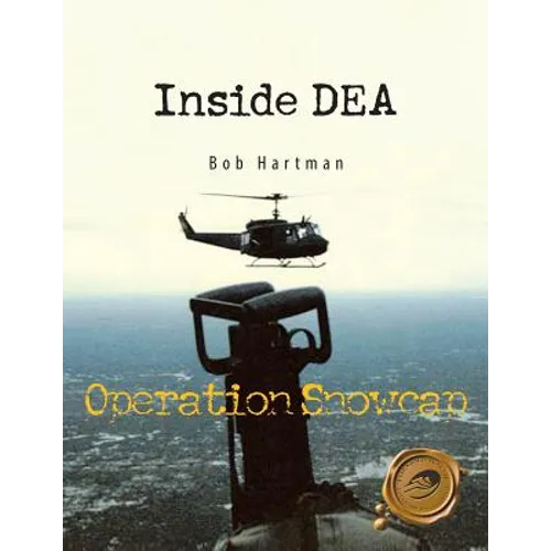 Inside Dea: Operation Snowcap - Paperback