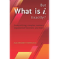 But What is i, Exactly?: Demystifying complex numbers, exponential functions and more - Paperback