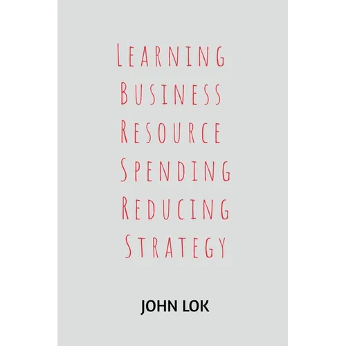 Learning Business Resource Spending Reducing Strategy - Paperback