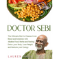 Doctor Sebi: The Ultimate Diet to Cleanse Liver, Blood and Intestine with Alkaline Food, Herbs and Fasting. Detox your Body, Lose W - Paperback