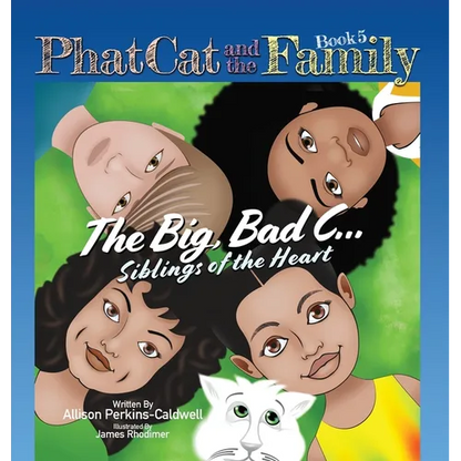 Phat Cat and the Family - The Big, Bad C... Siblings of the Heart - Hardcover