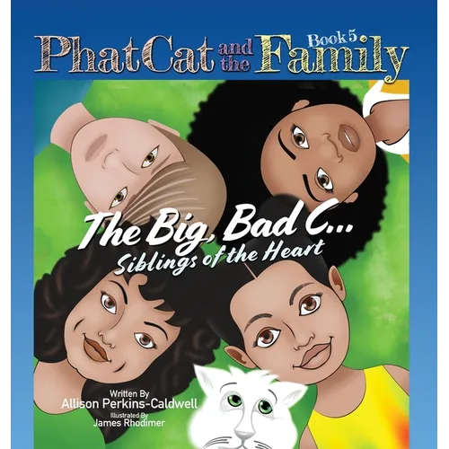 Phat Cat and the Family - The Big, Bad C... Siblings of the Heart - Hardcover