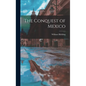 The Conquest of Mexico - Hardcover