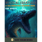 Mystical Creatures: A Sea Monsters Coloring Book for Adults: A Journey Through the Ocean's Secrets - Paperback