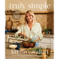 Truly Simple: 140 Healthy Recipes for Weekday Cooking: A Cookbook - Hardcover