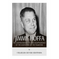 Jimmy Hoffa: The Controversial Life and Disappearance of the Godfather of the Teamsters - Paperback