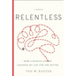 Relentless: How a Massive Stroke Changed My Life for the Better - Hardcover