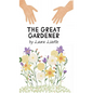 The Great Gardener - Hardcover