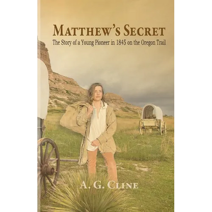 Matthew's Secret: The Story of a Young Pioneer in 1845 on the Oregon Trail - Paperback