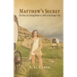 Matthew's Secret: The Story of a Young Pioneer in 1845 on the Oregon Trail - Paperback