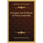 Principles And Problems Of Naval Leadership - Paperback