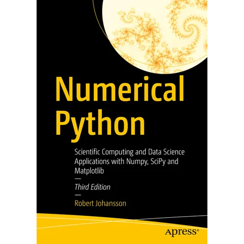Numerical Python: Scientific Computing and Data Science Applications with Numpy, Scipy and Matplotlib - Paperback