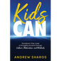 Kids Can: Transform the Lives of Struggling Students through Culture, Motivation, and Methods - Paperback