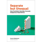Separate But Unequal: How Parallelist Ideology Conceals Indigenous Dependency - Paperback