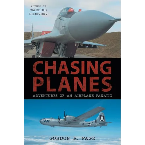 Chasing Planes: Adventures of an Airplane Fanatic - Paperback