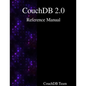 CouchDB 2.0 Reference Manual - Paperback