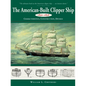 American-Built Clipper Ship, 1850-1856: Characteristics, Construction, and Details - Paperback