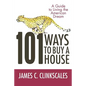 101 Ways to Buy a House: If Your Goal Is to Catch a Cheetah, You Don't Practice by Jogging - Paperback