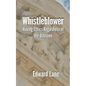 Whistleblower: Having Ethics Regardless of the Outcome - Paperback