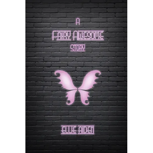 A Fairy Awesome Story: Book One - Paperback