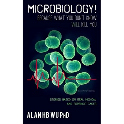 Microbiology! Because What You Don't Know Will Kill You - Paperback