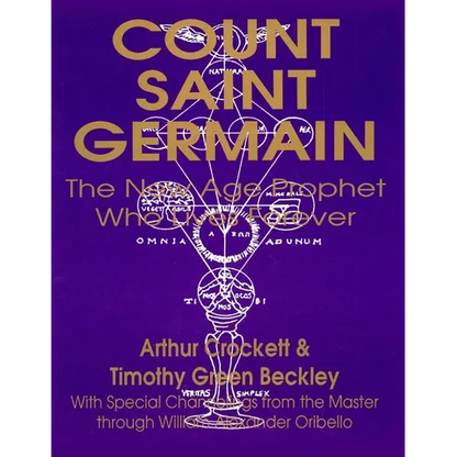 Count Saint Germain - The New Age Prophet Who Lives Forever - Paperback