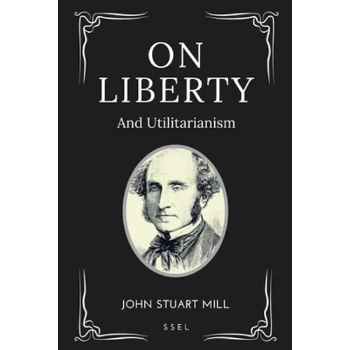 On Liberty: and Utilitarianism (Easy-to-read Layout) - Paperback