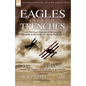 Eagles Over the Trenches: Two First Hand Accounts of the American Escadrille at War in the Air During World War 1-Flying For France: With the American - Paperback