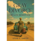 Gray Divorce: My Life Rewritten - Paperback