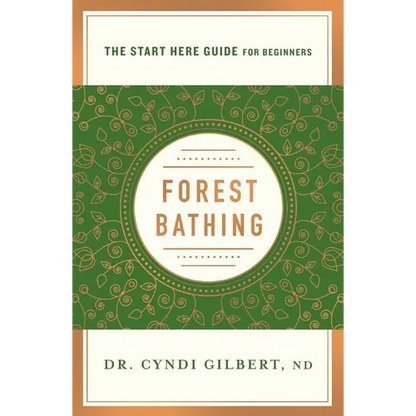 Forest Bathing: Discovering Health and Happiness Through the Japanese Practice of Shinrin Yoku (a Start Here Guide) - Paperback