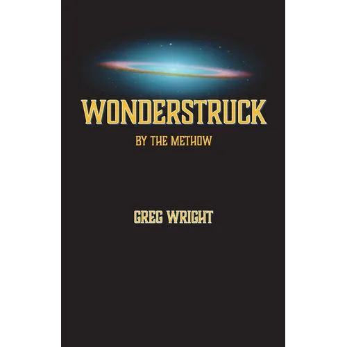 Wonderstruck by The Methow: because the universe wants us to be surprised by what comes next - Paperback