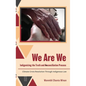 We Are We: Indigenizing the Truth and Reconciliation Process: Climate Crisis Resolution Through Indigenous Law - Hardcover