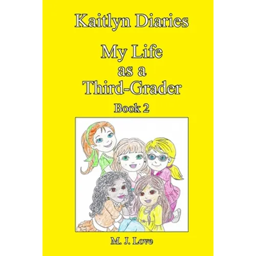 Kaitlyn Diaries My Life as a Third-Grader: Book 2 - Paperback