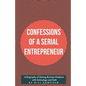 Confessions of a Serial Entrepreneur - Paperback