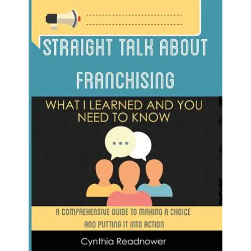 Straight Talk About Franchising: What I Learned and You Need to Know - Paperback