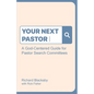 Your Next Pastor: A God-Centered Guide for Pastor Search Committees - Paperback