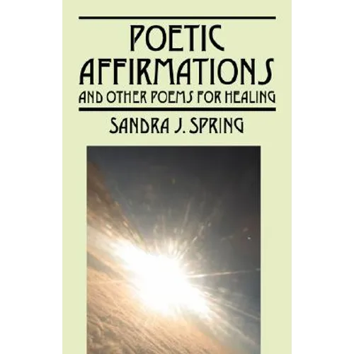 Poetic Affirmations: and other poems for healing - Paperback